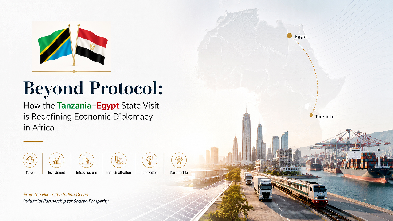 Beyond Protocol: How the Tanzania–Egypt State Visit is Redefining Economic Diplomacy in Africa